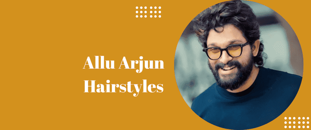 Allu Arjun Hairstyles