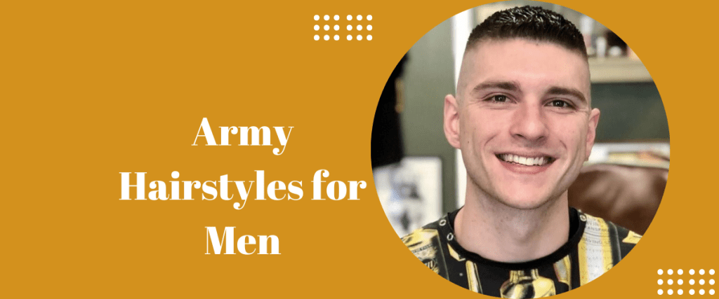 Army Hairstyles for Men