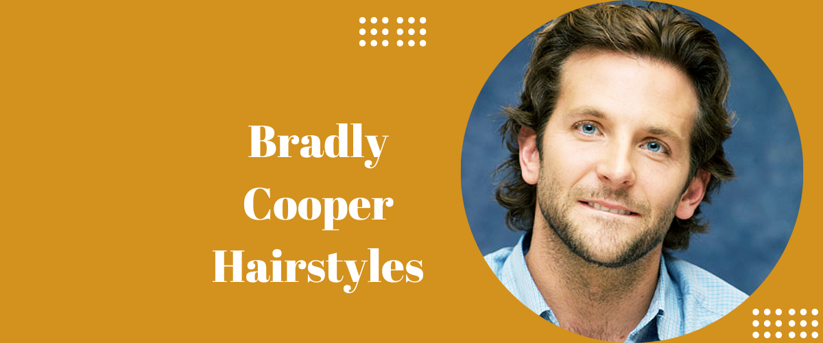 Bradly Cooper Hairstyles