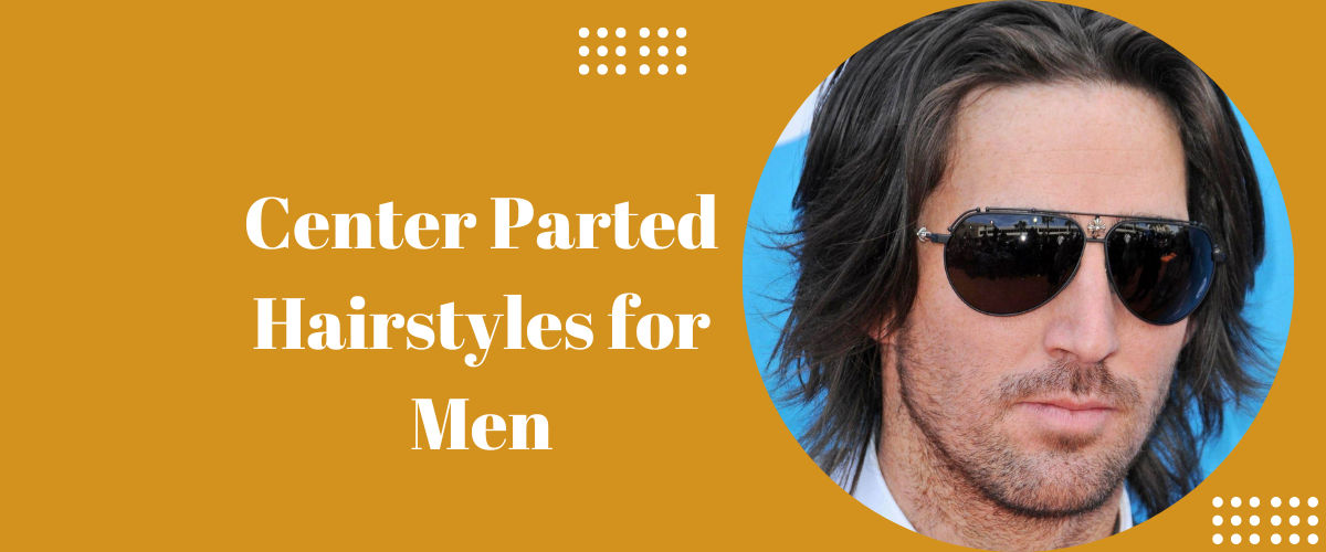 Center Parted Hairstyles for Men