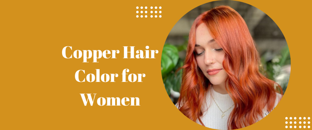 Copper Hair Color for Women