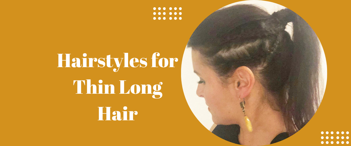 Hairstyles for Thin Long Hair