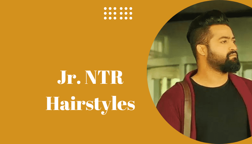 Jr. NTR Hairstyles