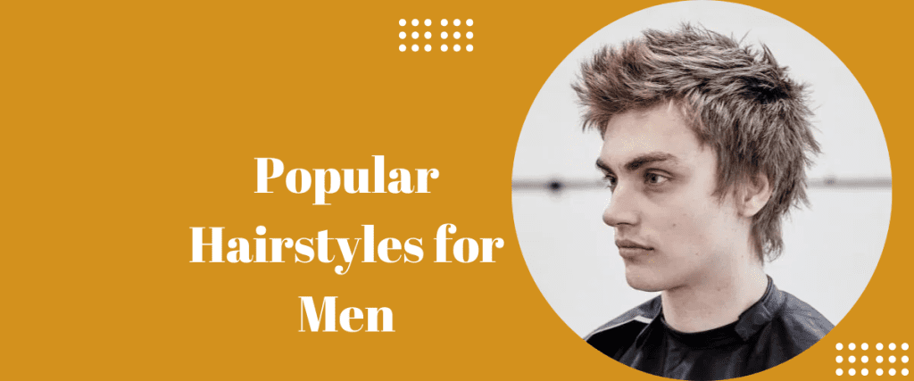 Popular Hairstyles for Men