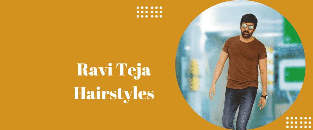 Ravi Teja Hairstyles