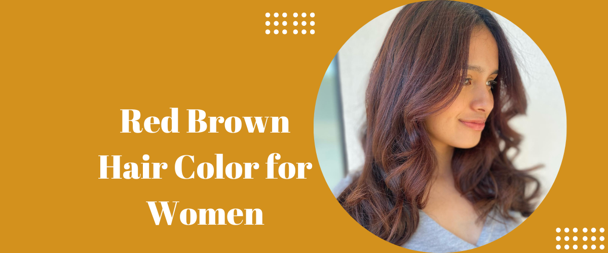 Red Brown Hair Color for Women