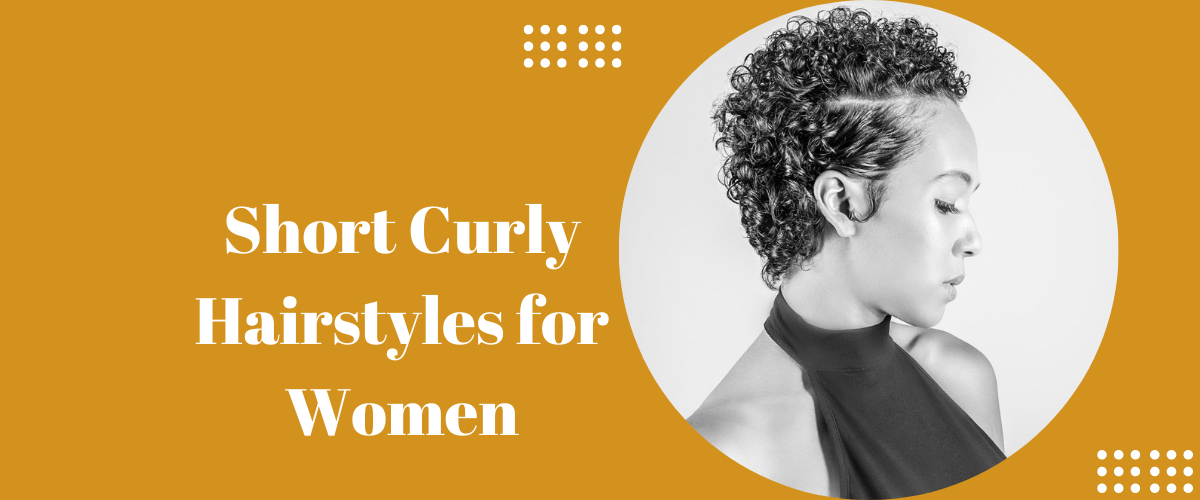 Short Curly Hairstyles for Women