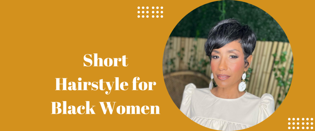 Short Hairstyle for Black Women