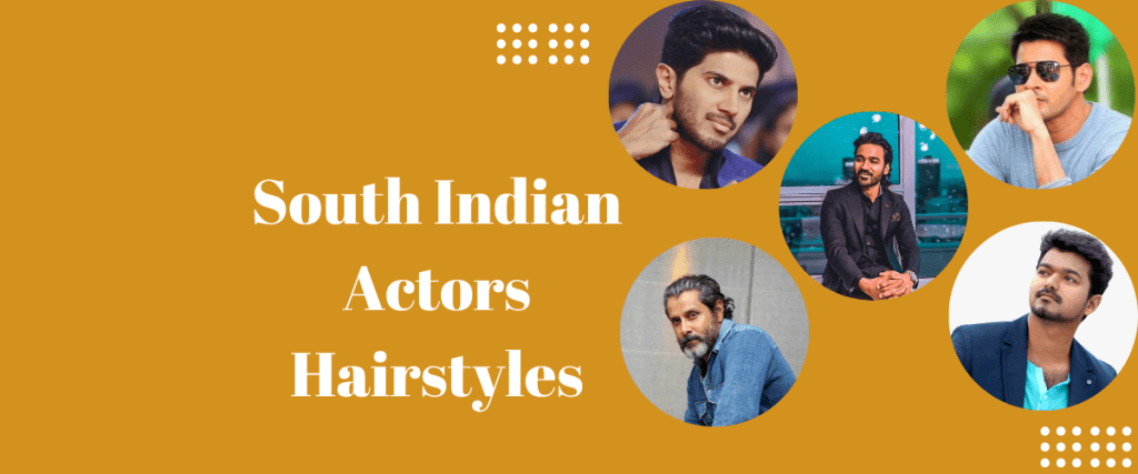 South Indian Actors Hairstyles