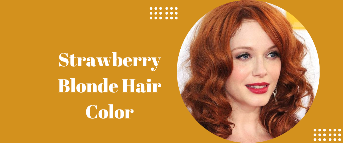 Strawberry Blonde Hair Color