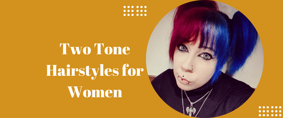 Two Tone Hairstyles for Women