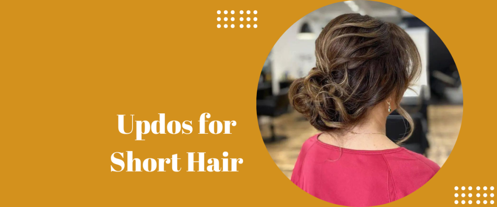 Updos for Short Hair