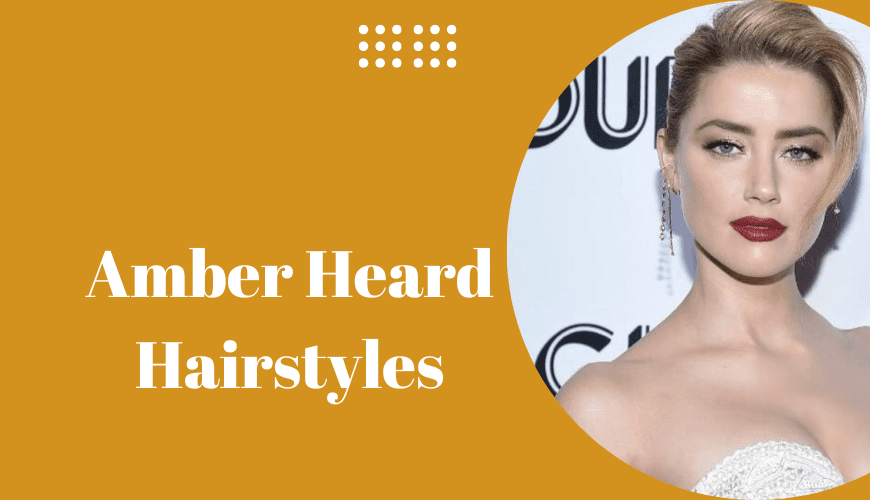 Amber Heard Hairstyles