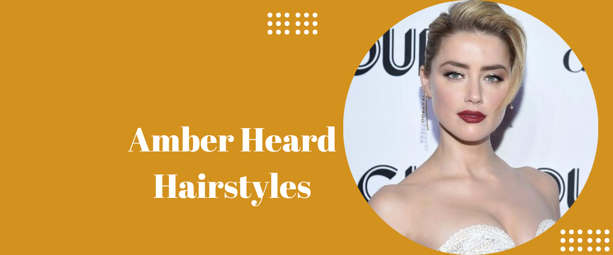 Amber Heard Hairstyles