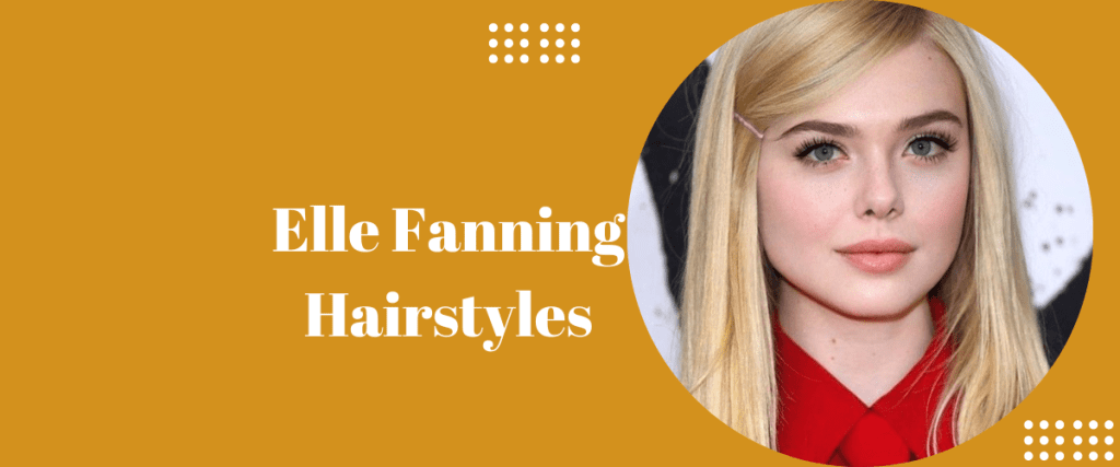 Elle Fanning Hairstyles
