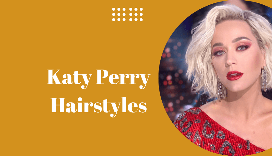 Katy Perry Hairstyles