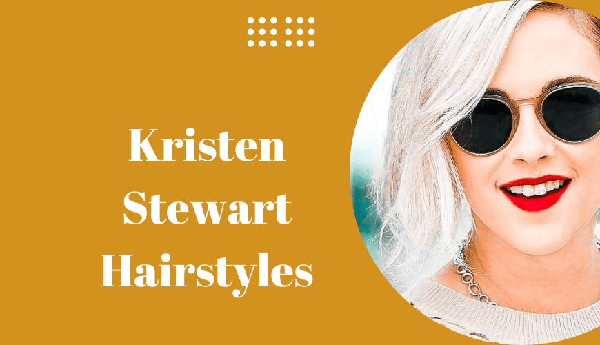 Kristen Stewart Hairstyles