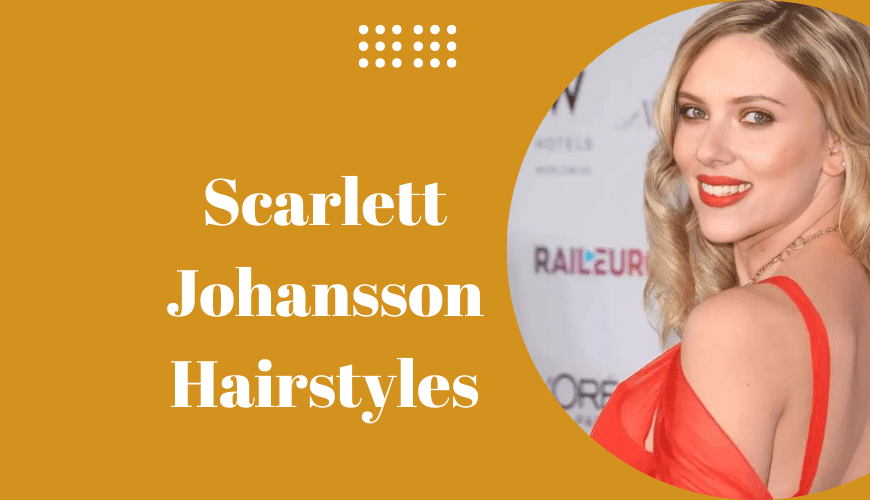 Scarlett Johansson Hairstyles