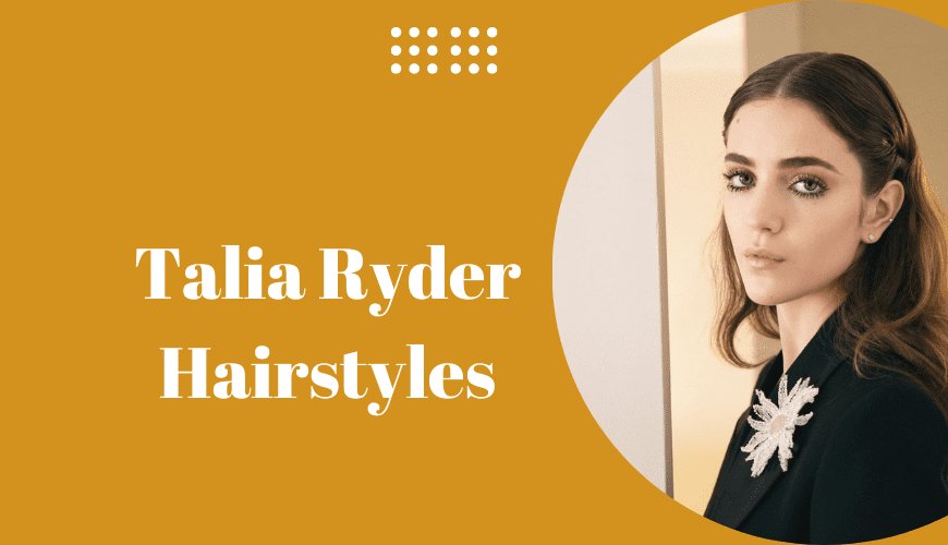 Talia Ryder Hairstyles