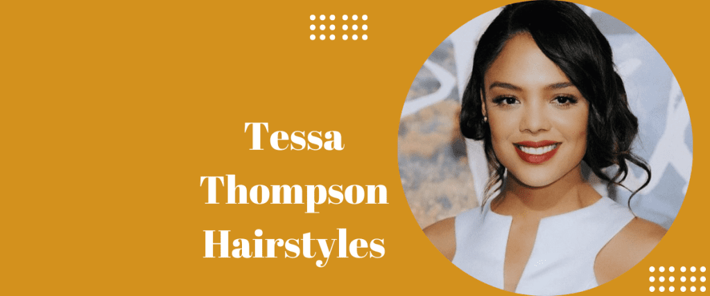 Tessa Thompson Hairstyles