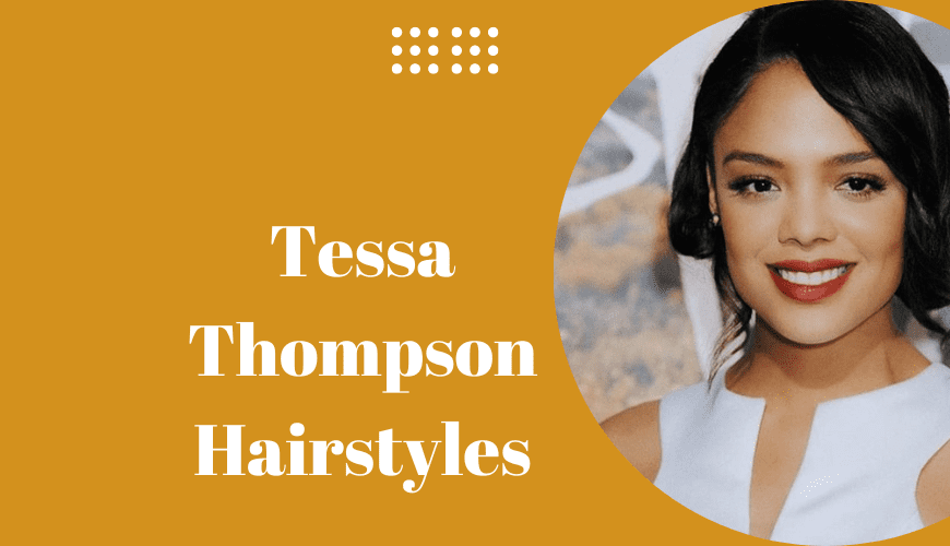 Tessa Thompson Hairstyles