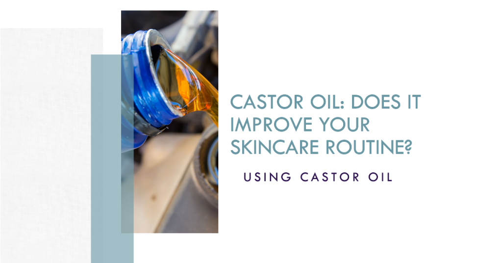 Castor Oil Does It Improve Your Skincare Routine? Health Keeda